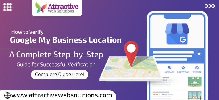 How to Verify Google My Business Location? A Complete Step-by-Step Guide for Successful Verification